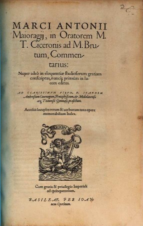 Marci Antonii Maioragii in Oratorem M. T. Ciceronis ad M. Brutum Commentarius