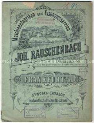 Spezialkatalog über landwirtschaftliche Maschinen der Maschinenfabriken und Eisengiessereien Joh. Rauschenbach