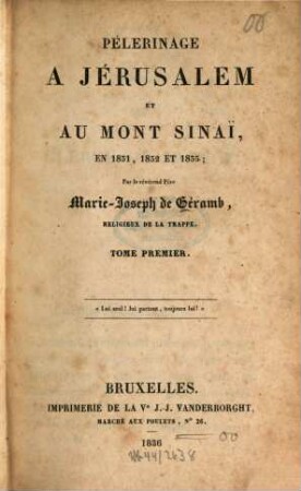Pélerinage à Jérusalem et au mont Sinaï En 1831, 1832 et 1833. 1. (1836). - 488 S.