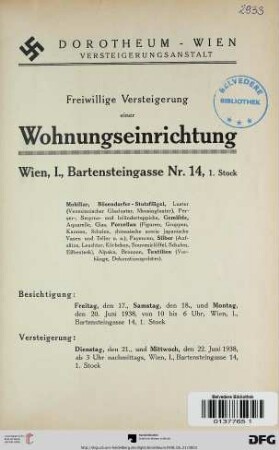 Freiwillige Versteigerung einer Wohnungseinrichtung, Wien, I., Bartensteingasse Nr. 14 : Mobiliar, Bösendorfer-Stutzflügel, Luster ..., Perser-, Smyrna- und Inländerteppiche, Gemälde, Aquarelle, Glas, Porzellan ... ; Versteigerung: Dienstag, den 21., und Mittwoch, den 22. Juni 1939