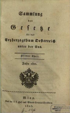 Sammlung der Gesetze für das Erzherzogthum Oesterreich unter der Ens. 3. 1821 (1825)