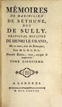 Mémoires De Maximilien De Béthune, Duc De Sully, Ministre De Henri IV. 5