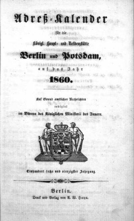 1860: Adreß-Kalender für die königl. Haupt- und Residenzstädte Berlin und Potsdam, sowie Charlottenburg : auf das Jahr ...