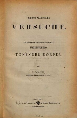 Optisch-akustische Versuche : die spectrale und stroboskopische Untersung tönender Körper