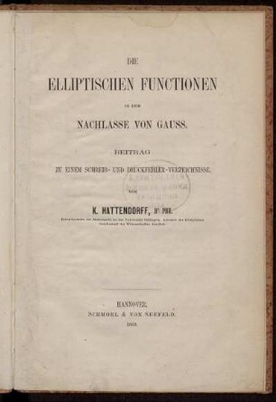 Die elliptischen Functionen in dem Nachlasse von Gauß : Beitrag zu einem Schreib- und Druckfehler-Verzeichnisse
