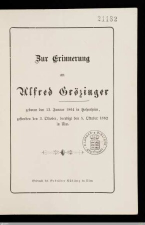 Zur Erinnerung an Alfred Grözinger : geboren den 13. Januar 1864 in Hohenheim, gestorben den 3. Oktober, beerdigt den 5. Oktober 1882 in Ulm