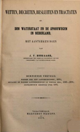 Wetten, decreten, besluiten, tractaten en andere bescheiden betreffende de waterstaat in Nederland. 13. 1876 (1877)