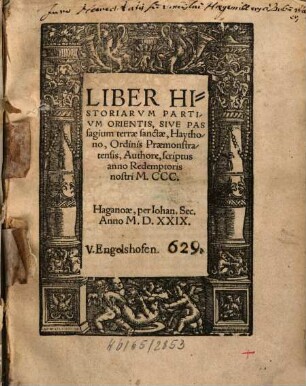LIBER HISTORIARVM PARTIVM ORIENTIS, SIVE PASsagium terrae sanctae,