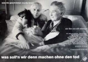 Was soll'n wir denn machen ohne den Tod
