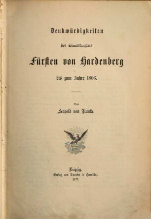 Denkwürdigkeiten des Staatskanzlers Fürsten von Hardenberg, 1. Bis zum Jahre 1806