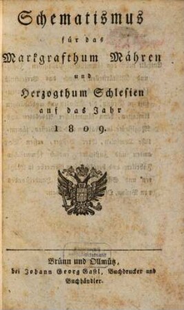 Schematismus des Markgrafthums Mähren und Herzogthums Schlesien : für das Jahr ..., 1809