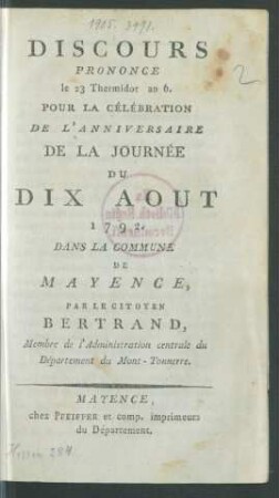 Discours Prononcé le 23 Thermidor an 6. Pour La Célébration De L'Anniversaire De La Journée Du Dix Aout 1792, Dans La Commune De Mayence