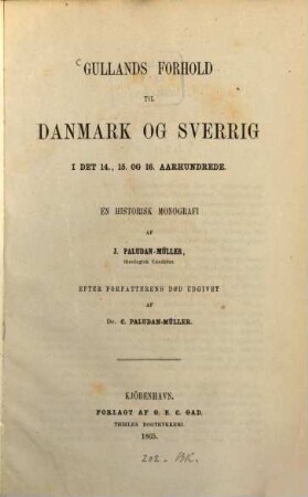Gullands forhold til Danmark og Sverrig i det 14., 15., og 16. aarhundrede : en historisk monografi