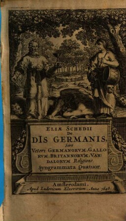 Eliae Schedii De Dis Germanis, Sive Veteri Germanorvm, Gallorvm, Britannorvm, Vandalorvm Religione Syngrammata Quatuor