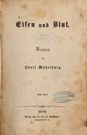 Eisen und Blut : Roman von Adolf Mützelburg. 1