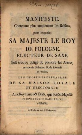 Manifeste contenant les raisons, pour lesquelles Sa Maj. le roi de Pologne ... s'est trouvé obligé de prendre les Armes