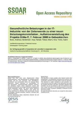 Gesundheitliche Belastungen in der IT-Industrie: von der Zeitenwende zu einer neuen Belastungskonstellation ; Auftaktveranstaltung des Projekts DiWa-IT, 7. Februar 2008 in Gelsenkirchen