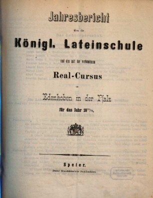 Jahresbericht über die Königliche Lateinschule zu Edenkoben in der Pfalz : für das Schuljahr ..., 1873/74