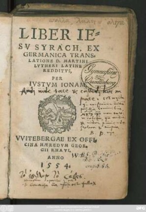 LIBER IE=||SV SYRACH, EX || GERMANICA TRANS=||LATIONE D. MARTINI || LVTHERI LATINE || REDDITVS,|| PER || IVSTVM IONAM.||