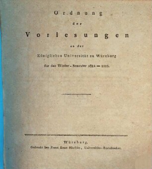 Ordnung der Vorlesungen an der Königlichen Universität Würzburg. 1814/15, 1814/15. WS.