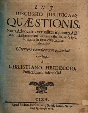 Discussio iur. quaestionis: num advocatus verbaliter iniuriato actionem aestim atoriam suadere possit, ita, ut et ipse, et cliens in foro conscientiae salvus sit?