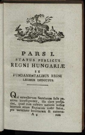 Pars I. Status Publicus Regni Hungariæ Ex Fundamentalibus Regni Legibus Deductus.