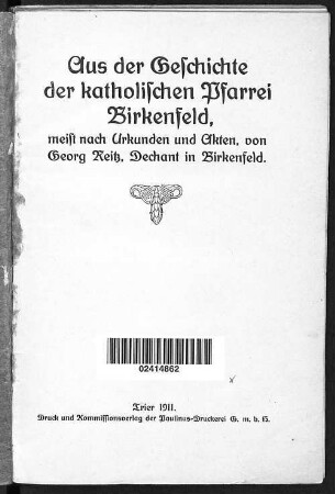 Aus der Geschichte der katholischen Pfarrei Birkenfeld : meist nach den Urkunden und Akten