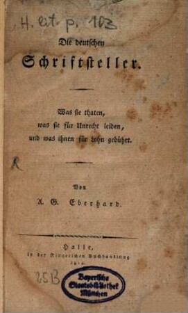 Die deutschen Schriftsteller : was sie thaten, was sie für Unrecht leiden, und was ihnen für Lohn gebührt
