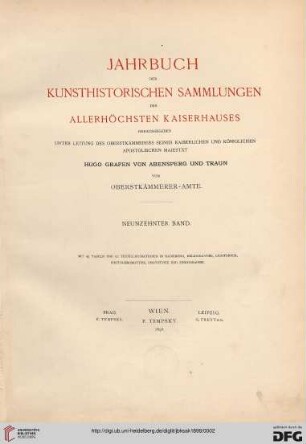 19: Jahrbuch der Kunsthistorischen Sammlungen des Allerhöchsten Kaiserhauses (ab 1919 Jahrbuch der Kunsthistorischen Sammlungen in Wien)