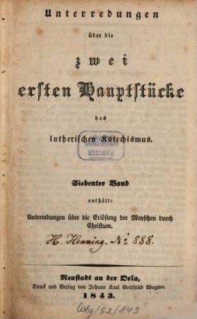 Unterredungen über die zwei ersten Hauptstücke des lutherischen Katechismus, 7. Unterredungen über die Erlösung der Menschen durch Christum