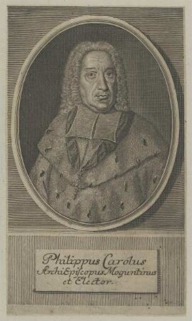 Bildnis des Philippus Carolus, ArchiEpiscopus Maguntinus et Elector