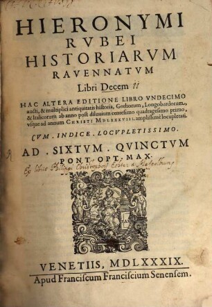 Hieronymi Rvbei Historiarvm Ravennatvm Libri Decem : Cvm Indice Locvpletissimo ...