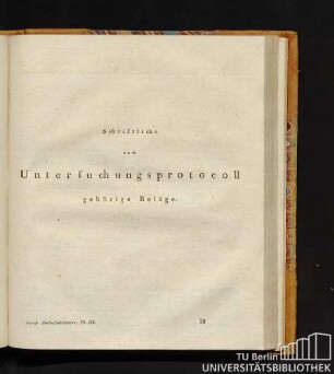 Schriftliche zum Untersuchungsprotocoll gehörige Beläge.