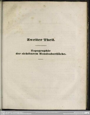 Zweiter Theil. Topographie der sichtbaren Mondsoberfläche