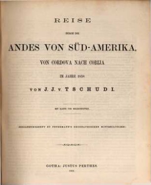 Reise durch die Andes von Süd-Amerika, von Cordova nach Cobija im Jahre 1858