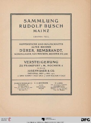Band 1: Sammlung Rudolf Busch, Mainz: Kupferstiche und Holzschnitte alter Meister : Dürer, Rembrandt, Schongauer, Van Mecken, Meister Es usw ; Versteigerung Dienstag, den 3. Mai 1921