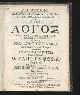 Dei Auxilio Magnifici Domini Rectoris Et Amplissimi Senatus Iussu De Voce Logos Apud Vetustos Scriptores Graecos Multifariam Usurpata