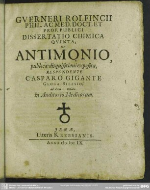 Gverneri Rolfincii ... Dissertatio Chimica ..., De Antimonio, Respondente Casparo Gigante