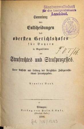 Sammlung von Entscheidungen des Obersten Gerichtshofes für Bayern in Gegenständen des Strafrechtes und Strafprozesses. 9. 1880