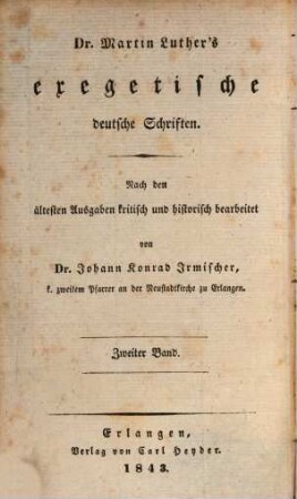 Dr. Martin Luther's sämmtliche Werke, 34. Exegetische deutsche Schriften : zweiter Band
