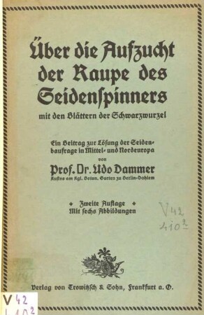Über die Aufzucht der Raupe des Seidenspinners (Bombyx Mori L.) mit den Blättern der Schwarzwurzel (Scorzonera hispanica L.) bei einer gleichmäßigen Temperatur von 18 bis 20° R.
