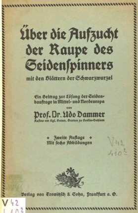 Über die Aufzucht der Raupe des Seidenspinners (Bombyx Mori L.) mit den Blättern der Schwarzwurzel (Scorzonera hispanica L.) bei einer gleichmäßigen Temperatur von 18 bis 20° R.