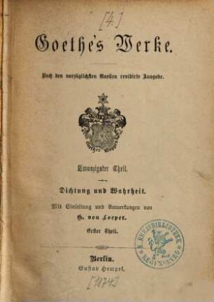 Goethe's Werke : nach den vorzüglichsten Quellen ..., 20. Dichtung und Wahrheit ; Th. 1