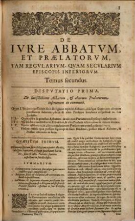 De Ivre Abbatvm Et Aliorvm Praelatorvm, Tam Regvlarium, Qvam Saecvlarivm Episcopis Inferiorvm, 2 : in qvo de eorvm Potestate spiritvali in vniversvm; praesertim quoad Pontificalia, & Ecclesiae Sacramenta, ac Sacramentalia, ecclesiasticas censuras, & omnia, tam solemnia, quàm simplicia Vota, copiosè disseritur