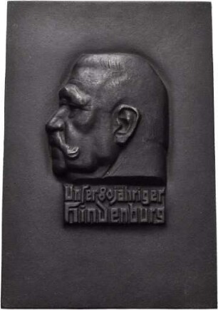 Hochrechteckige Eisenguß-Medaille auf den 80. Geburtstag von Paul von Hindenburg
