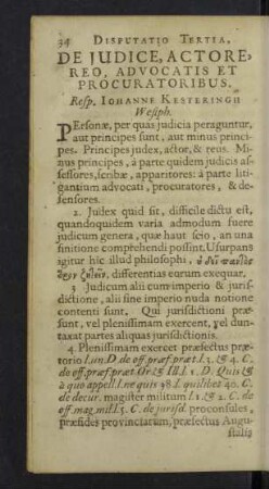 Disputatio tertia. De Judice, Actore, Reo, Advocatis et Procuratoribus.