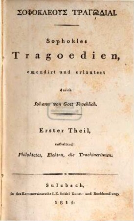 Sophokleus tragōdiai, 1,1. Philoktetes, Elektra, die Trachinerinnen : [Text]