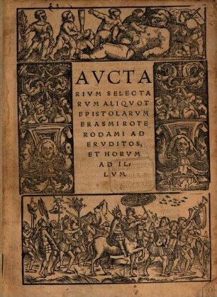 Aliquot epistolae sane quam elegantes Erasmi R. et ad hunc aliorum eruditissimorum hominum