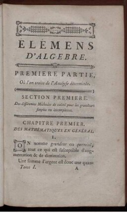 Premiere partie, Où l'on traite de l'Analyse déterminée. Section premiere. Des différentes Méthodes de calcul pour les grandeurs simples ou incomplexes. Chapitre premier. Des mathématiques en général - Chapitre XXIII.