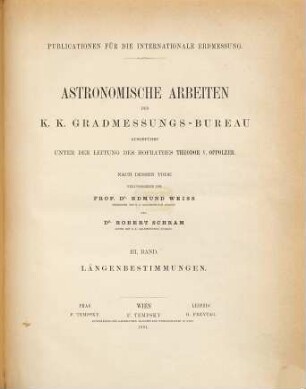 Astronomische Arbeiten des K.-K. Gradmessungs-Bureau. 3. 1891